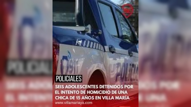 Detuvieron a 5 adolescentes que intentaron asesinar a una joven en Villa María