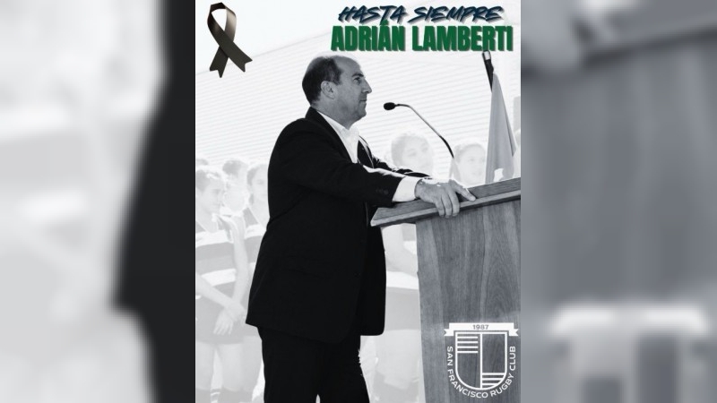 Dolor en el rugby de la ciudad por el fallecimiento de Adri&aacute;n Lamberti, expresidente del San Francisco Rugby Club